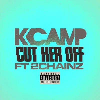 K CAMP/Tate KobangCut Her Off