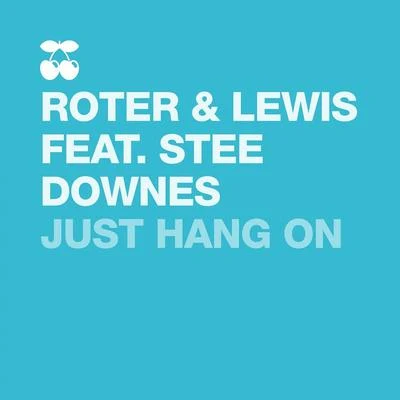 ROTER & LEWISJust Hang On