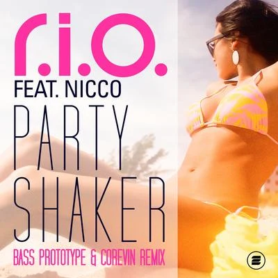 Nicco (N.D)/R.I.O.Party Shaker (Bass Prototype & Corevin Remix)