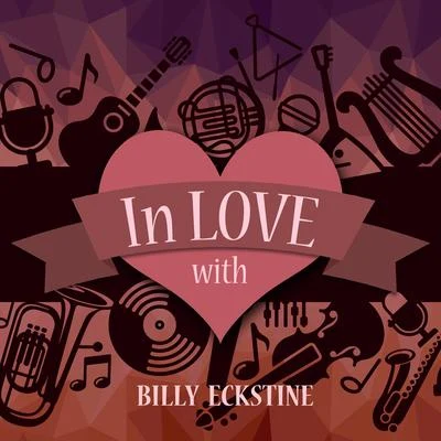 Billy EckstineIn Love with Billy Eckstine