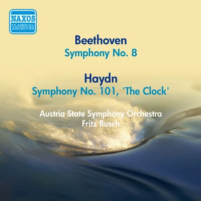 Dansk Radiosymfoniorkestret - CopenhagenMarcel Dupré (1886-1971)Fritz BuschBEETHOVEN, L.: Symphony No. 8HAYDN, J.: Symphony No. 101, "The Clock" (Busch) (1950)