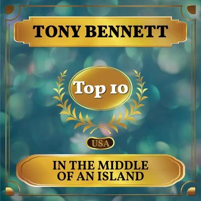 Tony Bennett/The Four LadsIn the Middle of an Island (Billboard Hot 100 - No 9)