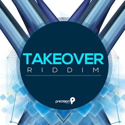 Precision ProductionsTakeover Riddim