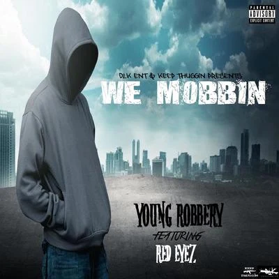 Young RobberyWe Mobbin (feat. Redeyez)