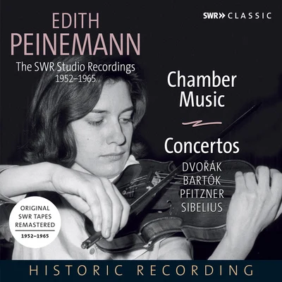 Edith Peinemann/Leonard HokansonChamber Music and Violin Concertos - DVOŘÁK, A.BARTÓK, B.PFITZNER, H.SIBELIUS, J. (The SWR Studio Recordings) (E. Peinemann) (1952-1965)