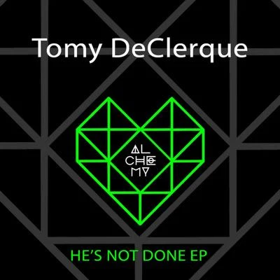 Tomy DeClerqueHes Not Done