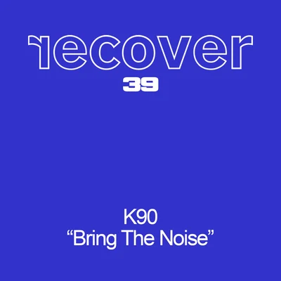 K90Bring The Noise