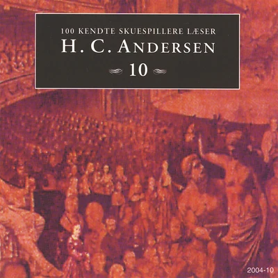 Theodor Fontane/Hans Christian Andersen/Rainer Maria Rilke/Charles Dickens100 kendte Skuespillere læser H.C. Andersen 10