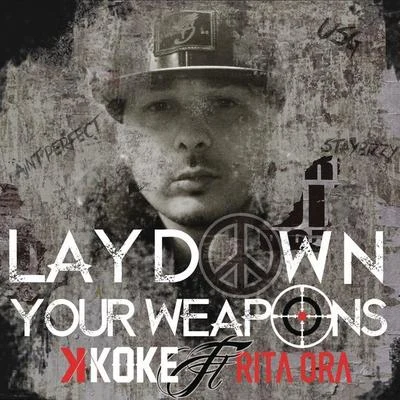 K Koke/Don PhenomLay Down Your Weapons