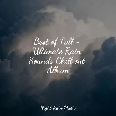 Sonido de lluvia/Música para Dormir Con Relajantes Sonidos de la Naturaleza/Relajante Música de Piano OasisBest of Fall - Ultimate Rain Sounds Chill out Album