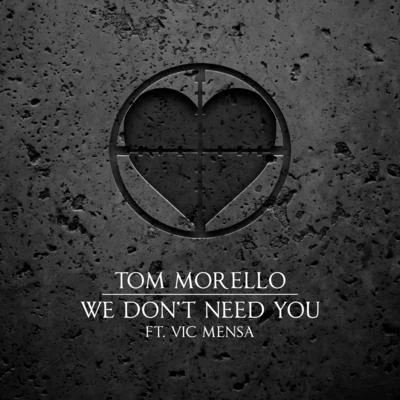 Tom MorelloWe Dont Need You (feat. Vic Mensa)