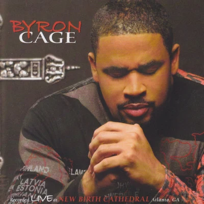 Byron CageRecorded Live at New Birth Cathedral Atlanta, Ga