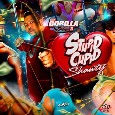 Gorilla ZoeStupid Cupid Shawty