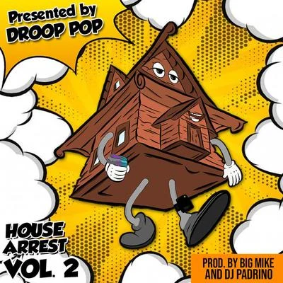 Rez Rek/Droop Pop/PeezyHouse Arrest, Vol. 2