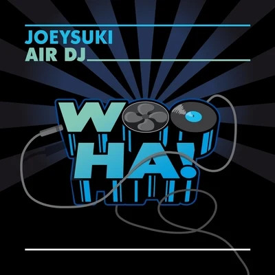 JoeySukiAir DJ