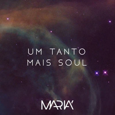 MARIAAzisUm Tanto Mais Soul