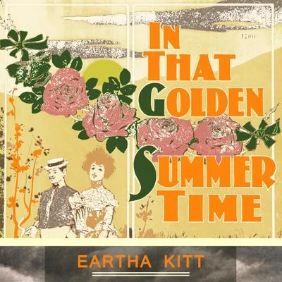 Eartha Kitt/Fats Domino/Evolution/Jim Reeves/Claudio Gizzi/Frankie Laine/Quintino & Blasterjaxx/Eddie Fisher/Del Barber/Eric ChenauxIn That Golden Summer Time