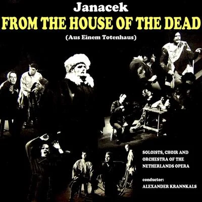 Wilhelm Schüchter/Soloists Of The Netherlands Opera/Chorus Of The Netherlands Opera/Orchestra Of The Netherlands OperaJanáček: From the House of the Dead