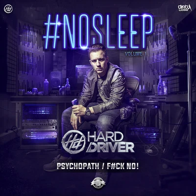 Hard Driver/Wildstylez#NOSLEEP Volume I