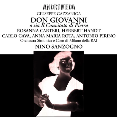 Nino SanzognoGAZZANIGA, G.: Don Giovanni o sia Il Convitato di Pietra [Opera] (Carteri, Rota, RAI Chorus and Symphony, Sanzogno) (1956)