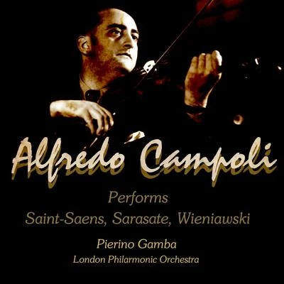 Alfredo Campoli/The London Symphony OrchestraAlfredo Campoli Performs: Saint Saens, Sarasate, Wieniawski