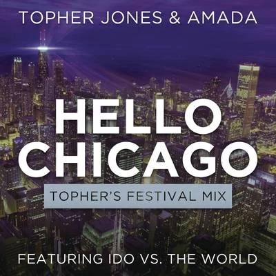 Topher JonesHello Chicago (Tophers Festival Mix)