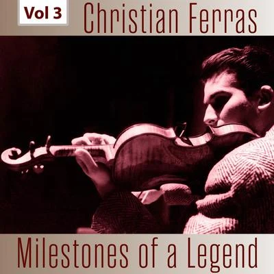 Christian Ferras/Wolfgang SchneiderhanMilestones of a Legend - Christian Ferras, Vol. 3