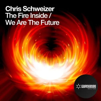 Chris SchweizerBen NickyThe Fire InsideWe Are The Future