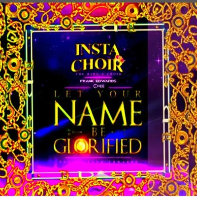 CheeInstachoir : The King’s ChoirLet Your Name Be Glorified.