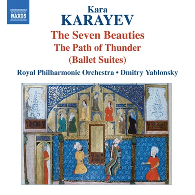 Shelly Berg/The Royal Philharmonic Orchestra/José SerebrierKARAYEV, K.: 7 Beauties Ballet SuiteThe Path of Thunder (Royal Philharmonic, Yablonsky) (Azerbaijani Composers, Vol. 4)