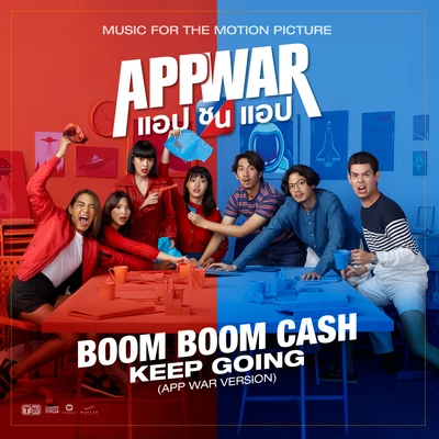 Boom Boom CashLamyai HaitongkamKeep Going (The Theme Song from "App War")