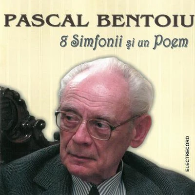 Pascal Bentoiu8 Simfonii Și Un Poem, Vol. II