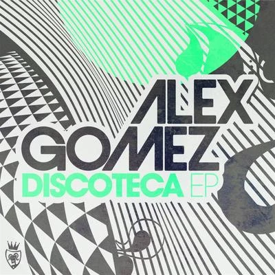 Alex GomezDiscoteca E.P