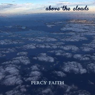 Percy FaithAbove the Clouds