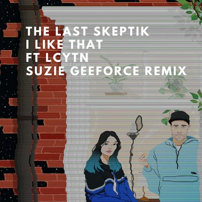 The Last Skeptik/Nico LindsayI Like That (Suzie Geeforce Remix)