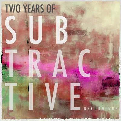 Rose Windross/Johan S/AndMe & Bastian2 Years Of Subtractive Recordings