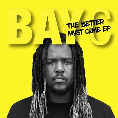 Bay-CBetter Must Come - EP