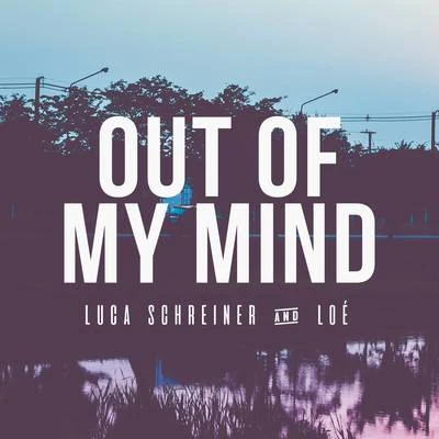 Luca SchreinerMokitaOut of My Mind