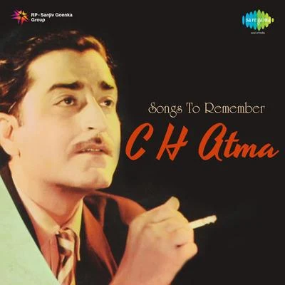 C.H. AtmaSongs To Remember C H Atma