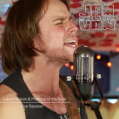 Lukas Nelson and Promise of the Real/Jam in the VanJam in the Van - Lukas Nelson and Promise of the Real (Live Session, Austin, TX, 2014)