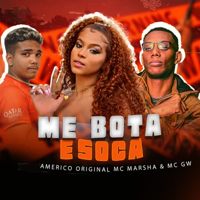 Americo OriginalMe Bota e Soca (feat. MC Marsha & MC GW)