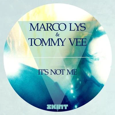 Tommy Vee/Mauro Ferrucci/Federico Scavo/Lucrezia/Luca Guerrieri/KellerIts Not Me