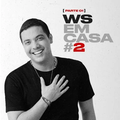 Wesley SafadãoWS em Casa 2, Pt. 1