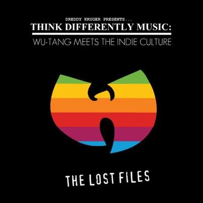 w U-tang clanDreddy Kruger Presents: Think Differently Music - Wu-Tang Meets The Indie Culture The Lost Files