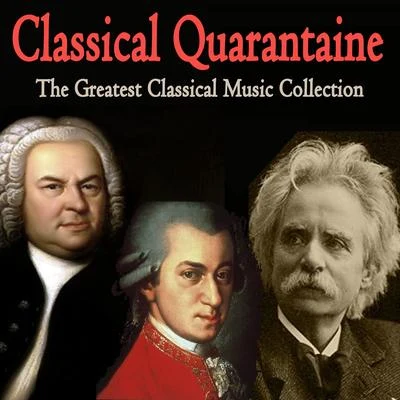 Philharmonic Orchestra/Quintino & Blasterjaxx/Nelson Eddy/Robert ArmbrusterClassical Quarantaine (The Greatest Classical Music Collection)