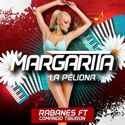 Los RabanesMargarita la Peliona