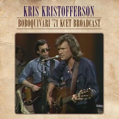 Kris Kristofferson/Tom MorelloBoboquivari 71 (KCET Broadcast (Live & Remastered))