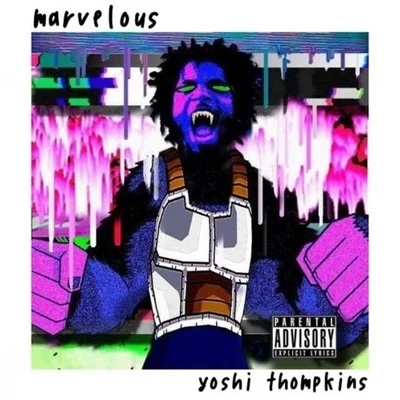 Yoshi ThompkinsMARVELOUS (Prod. Ronny J)