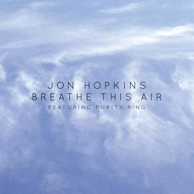 Jon HopkinsBreathe This Air