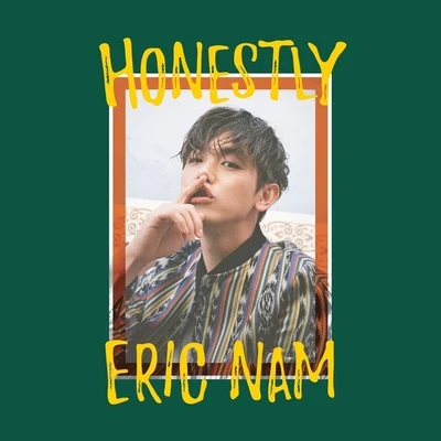 Eric NamHonestly